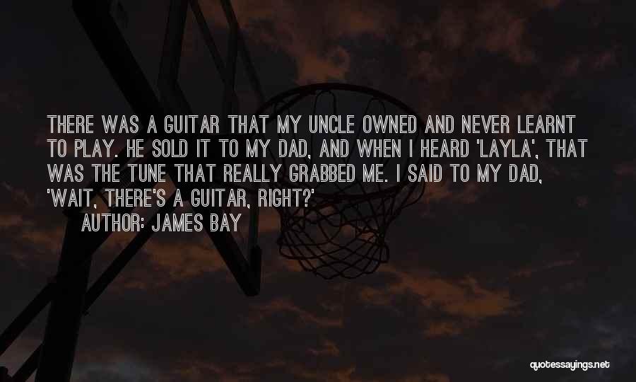 James Bay Quotes 1259707