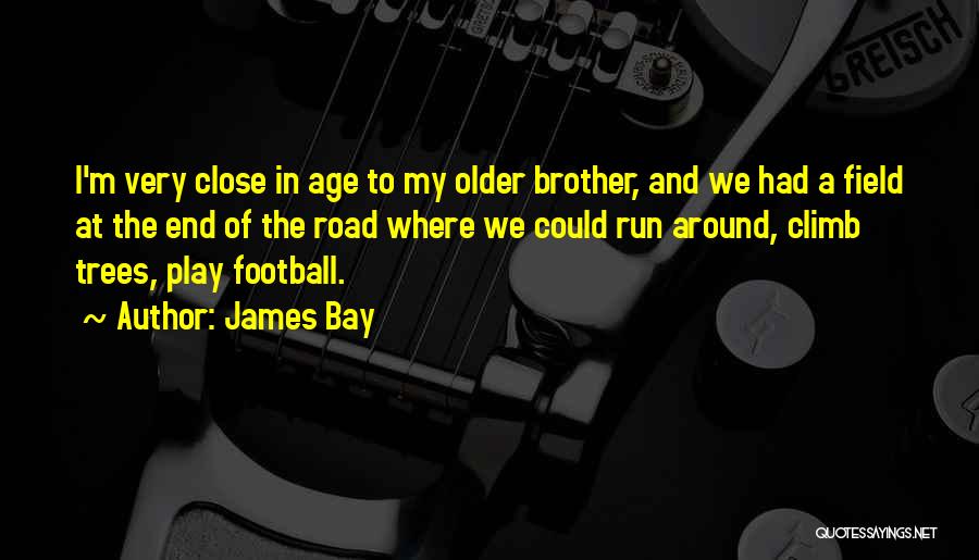 James Bay Quotes 1542744