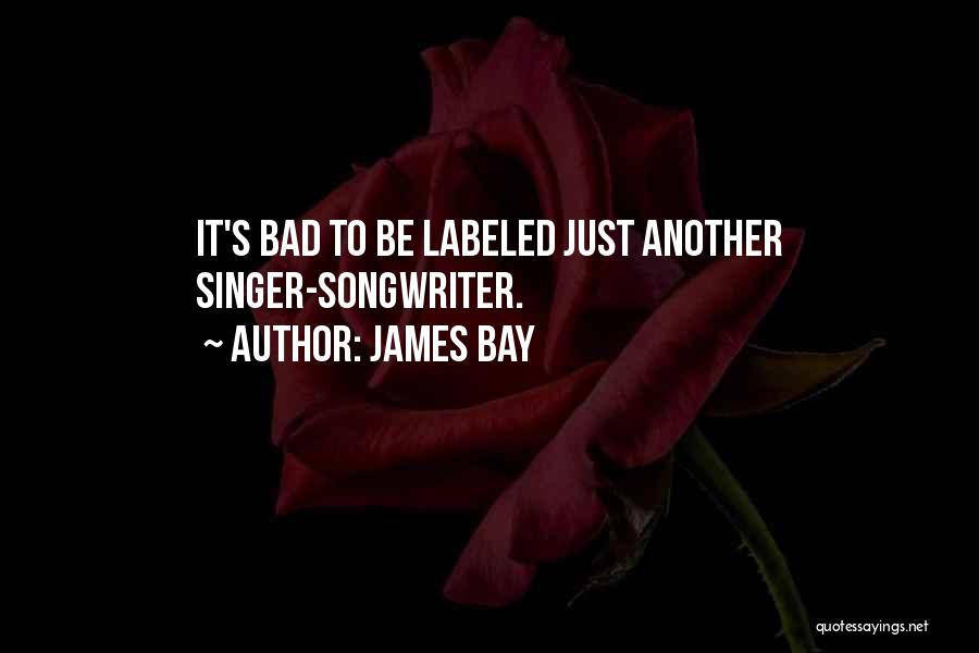James Bay Quotes 1549841