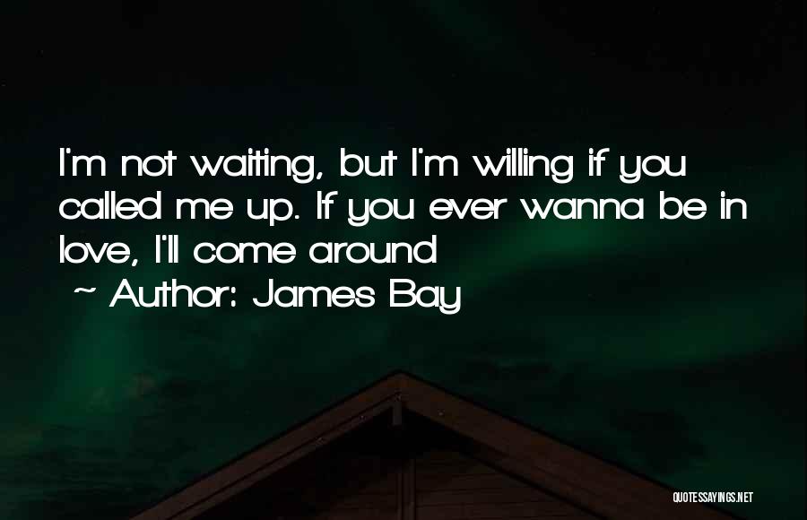 James Bay Quotes 1797729