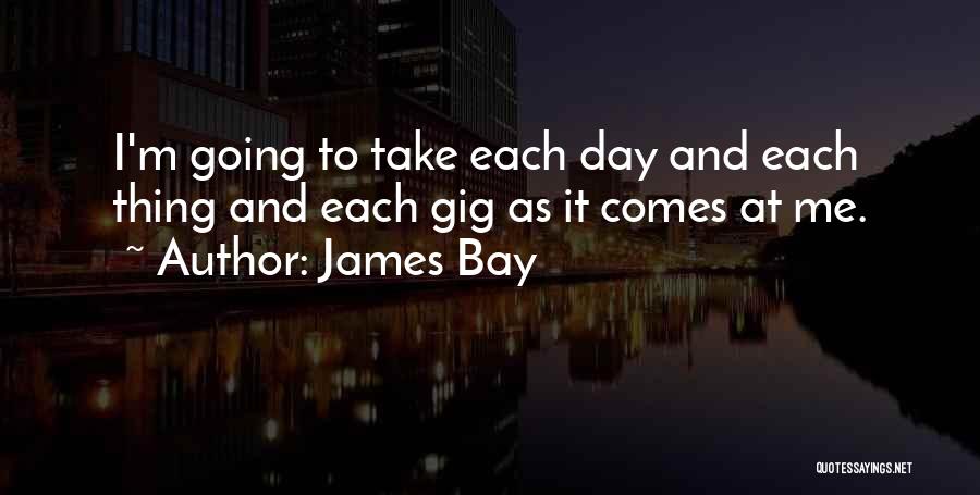 James Bay Quotes 2216127