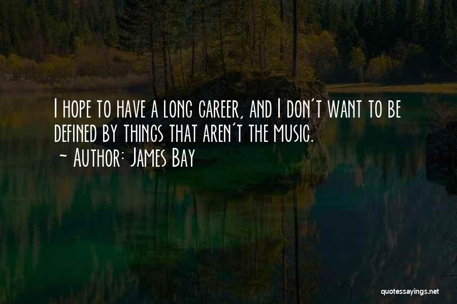 James Bay Quotes 80841