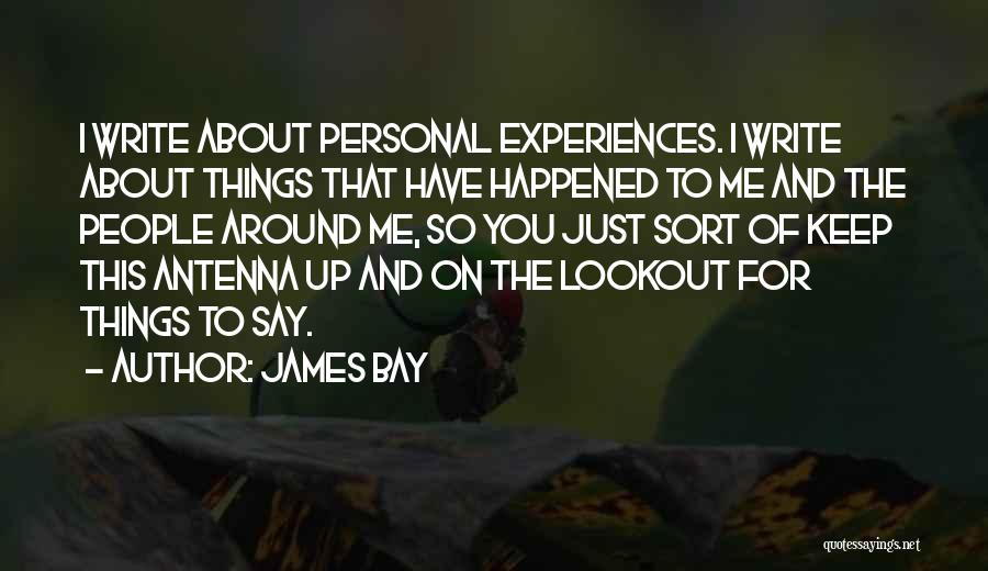 James Bay Quotes 821699