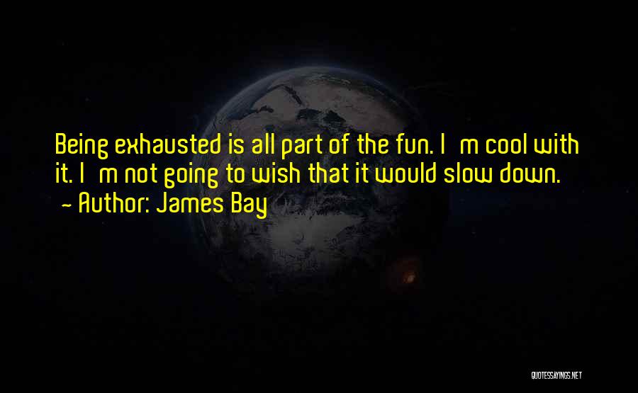 James Bay Quotes 998798
