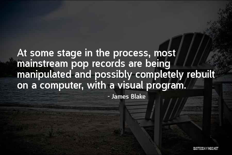 James Blake Quotes 1089675