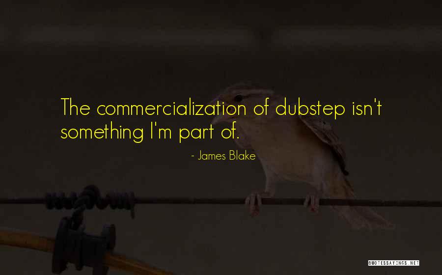 James Blake Quotes 2044522