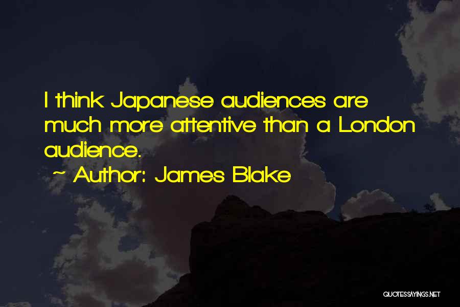 James Blake Quotes 2154266