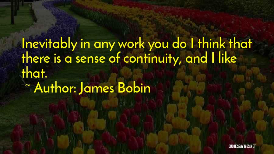 James Bobin Quotes 809893