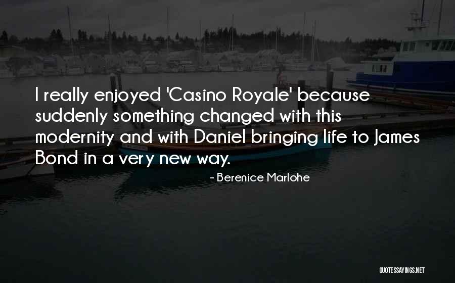 James Bond Casino Royale Quotes By Berenice Marlohe James Bond Casino Royale Quotes By Berenice Marlohe