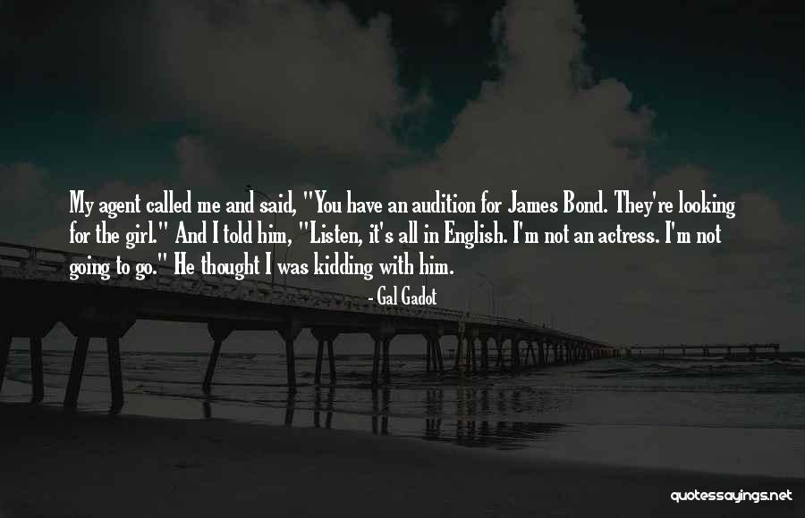 James Bond Girl Quotes By Gal Gadot James Bond Girl Quotes By Gal Gadot
