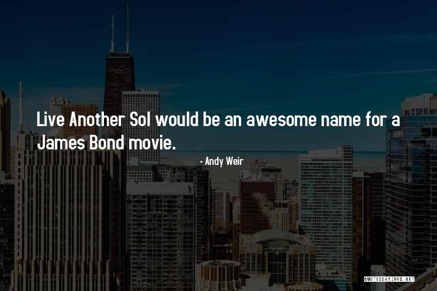 James Bond Movie Quotes By Andy Weir James Bond Movie Quotes By Andy Weir