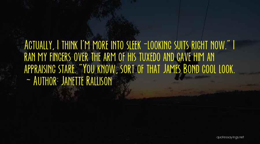 James Bond Tuxedo Quotes By Janette Rallison