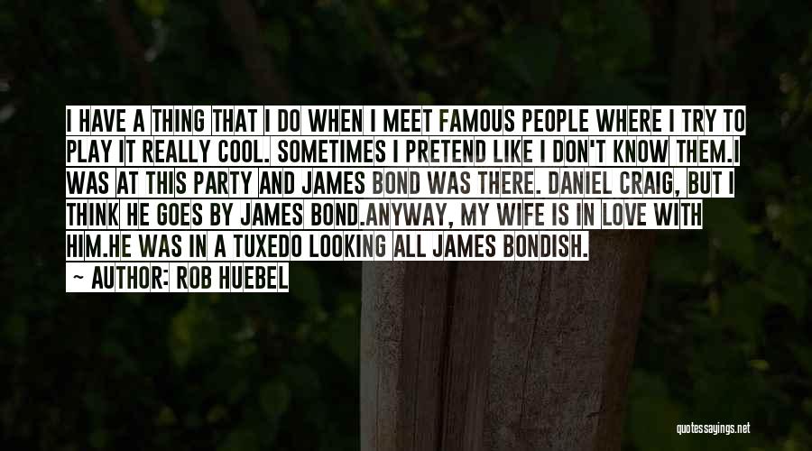 James Bond Tuxedo Quotes By Rob Huebel
