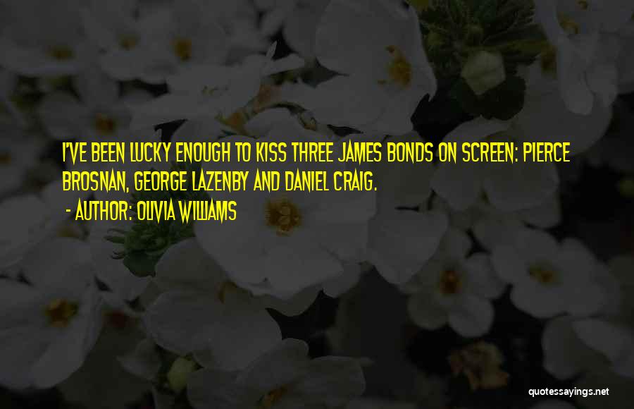 James Bonds Quotes By Olivia Williams