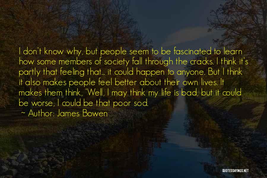 James Bowen Quotes 784672