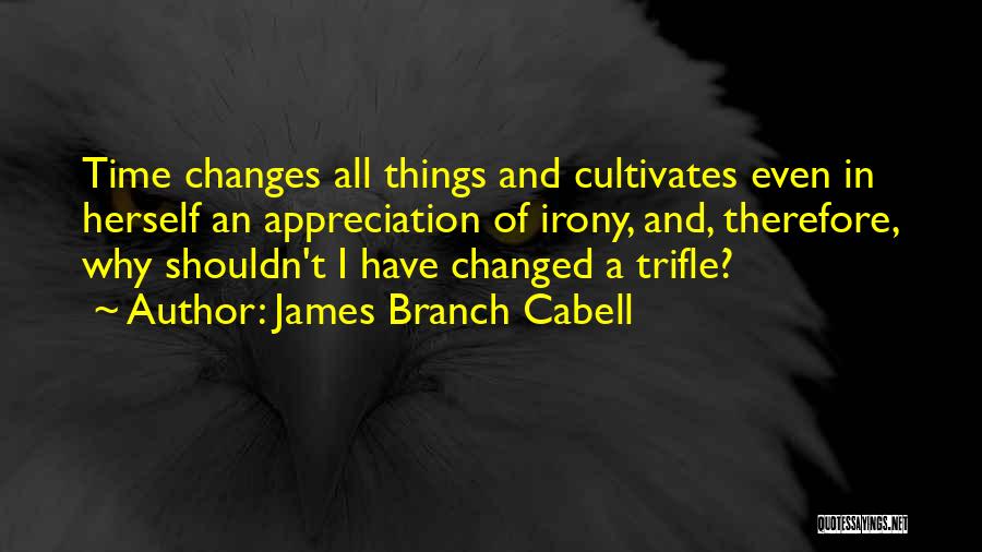 James Branch Cabell Quotes 1494205