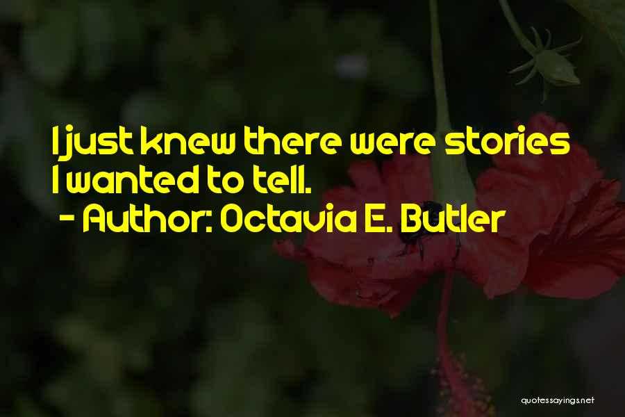 James Brayshaw Quotes By Octavia E. Butler