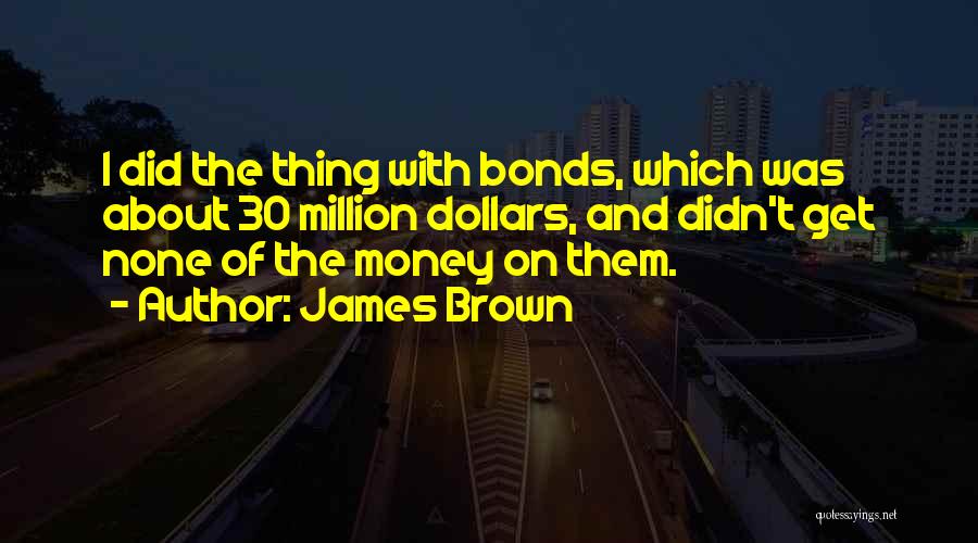 James Brown Quotes 1092804