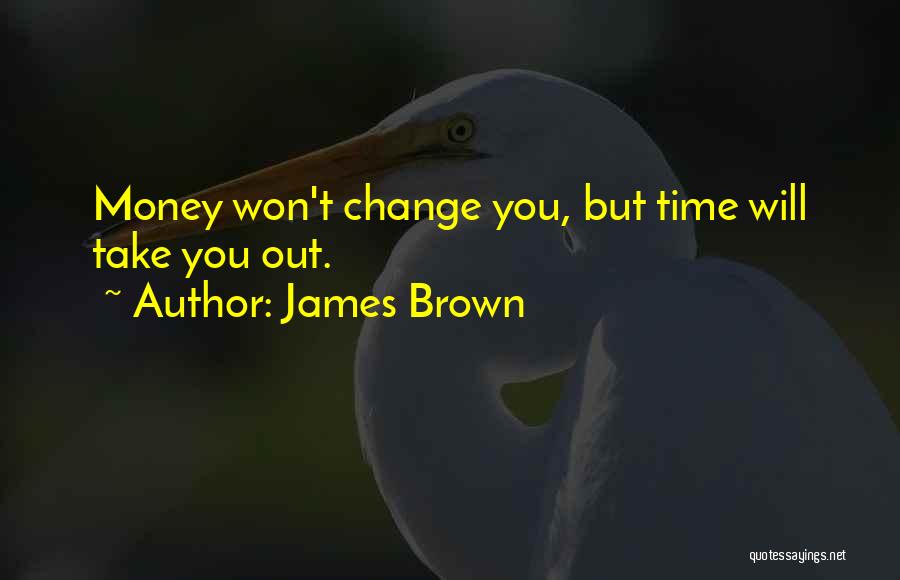 James Brown Quotes 1478924