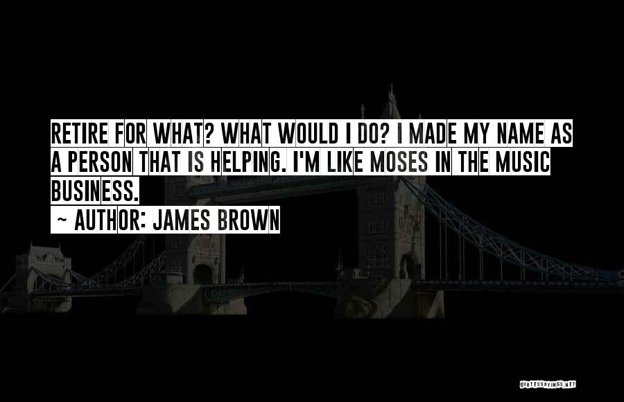James Brown Quotes 1893705