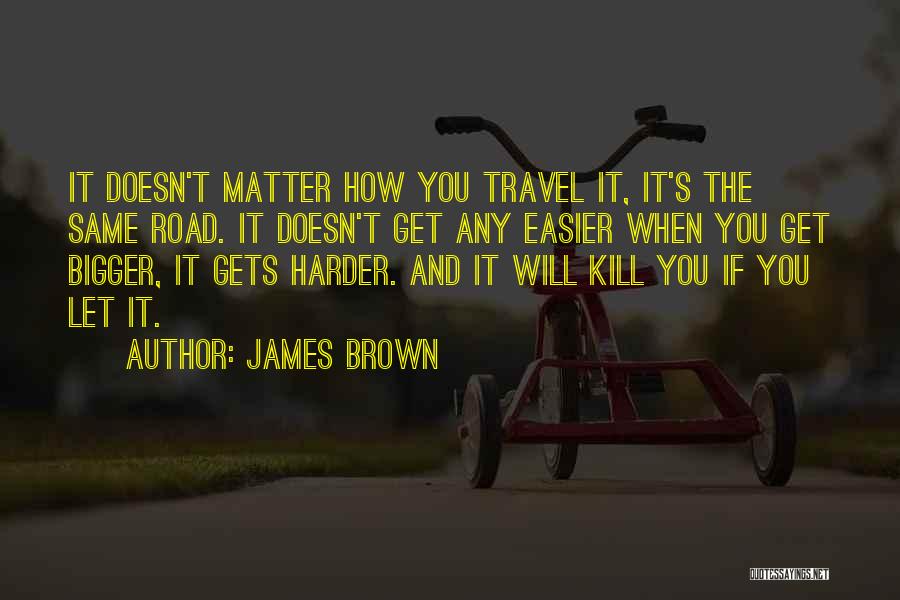 James Brown Quotes 1898608