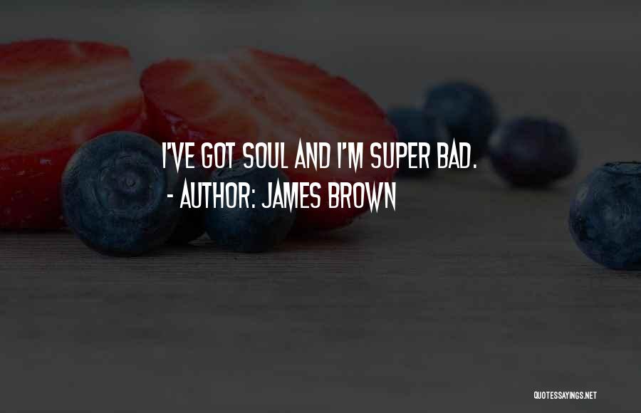 James Brown Quotes 2263027