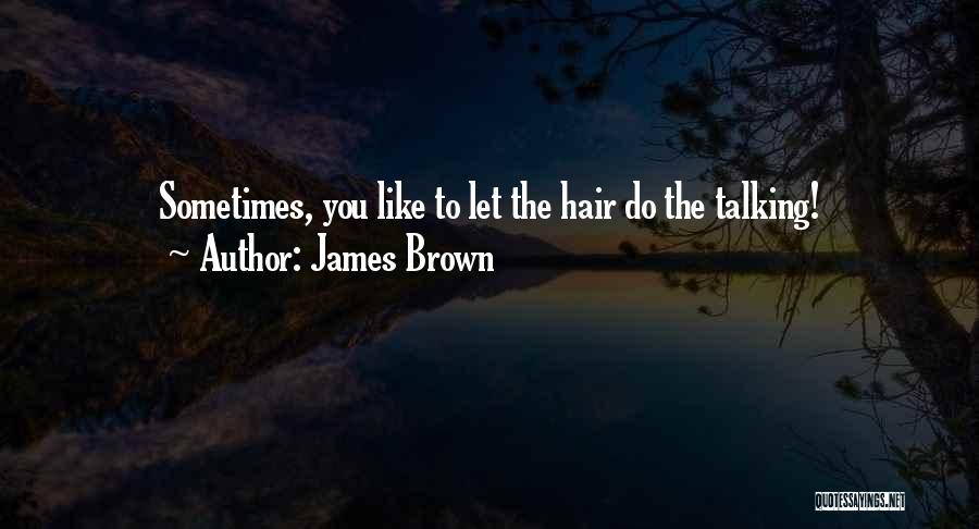 James Brown Quotes 383227
