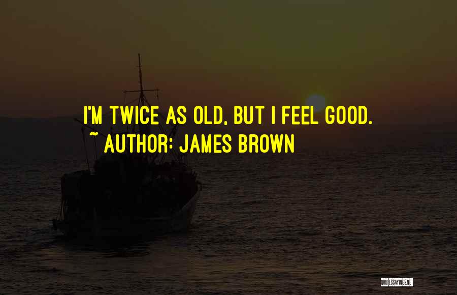 James Brown Quotes 456706