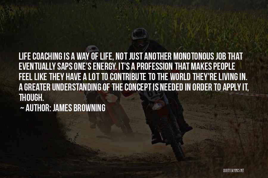 James Browning Quotes 1469178