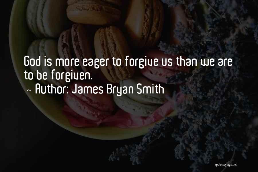 James Bryan Smith Quotes 1516505
