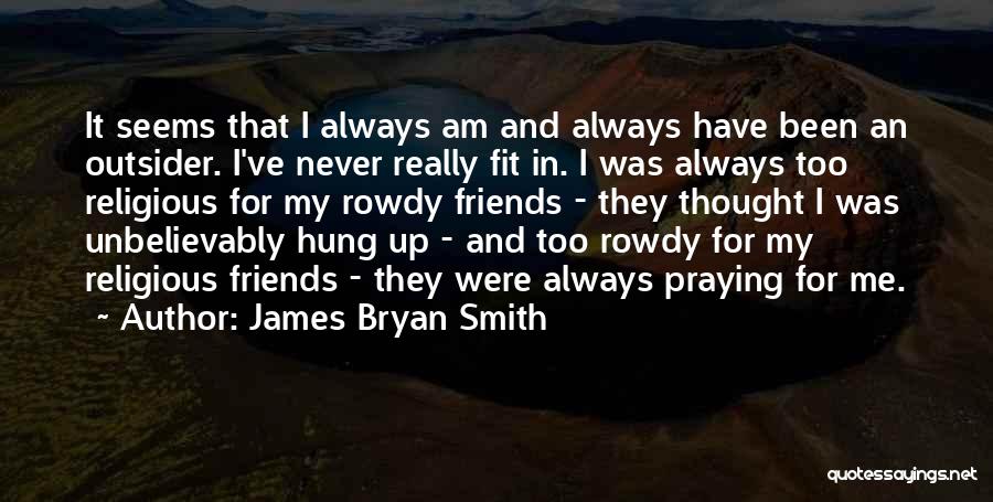 James Bryan Smith Quotes 599983