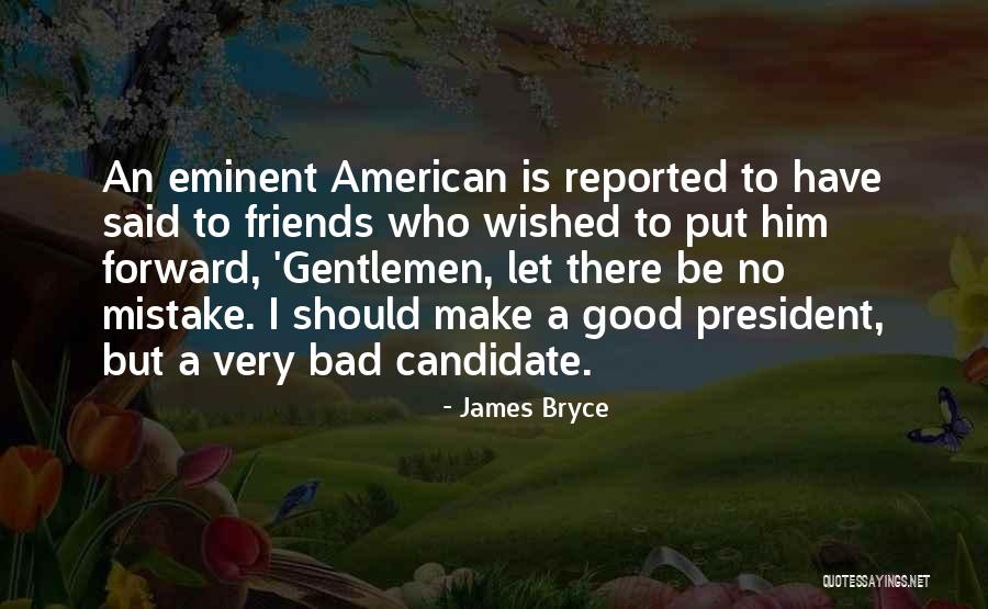 James Bryce Quotes 437829 James Bryce Quotes 437829