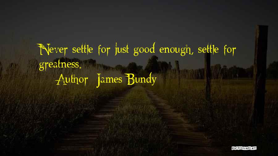 James Bundy Quotes 1373374