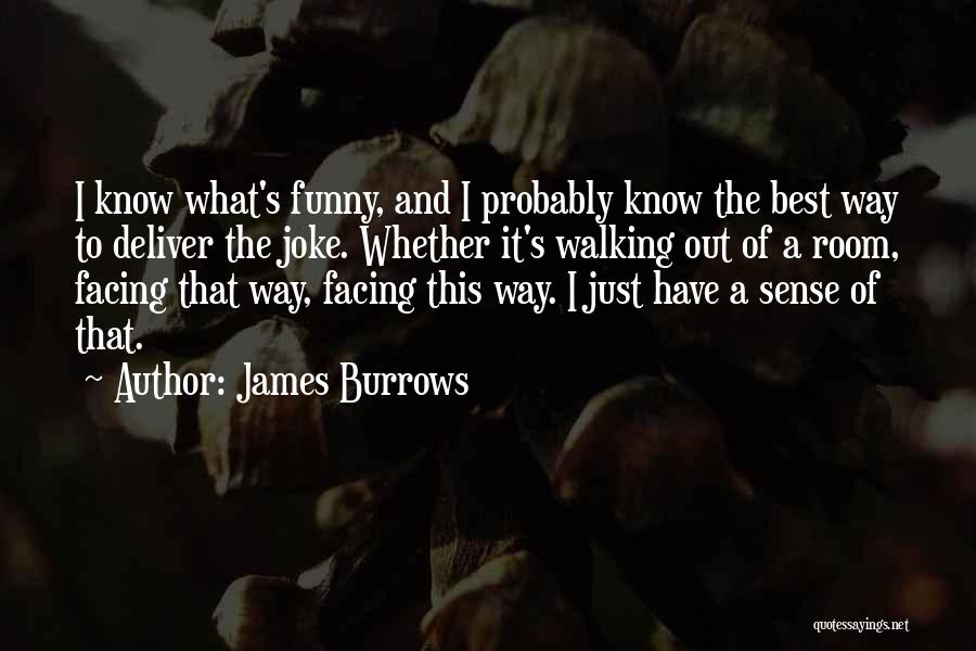 James Burrows Quotes 531206