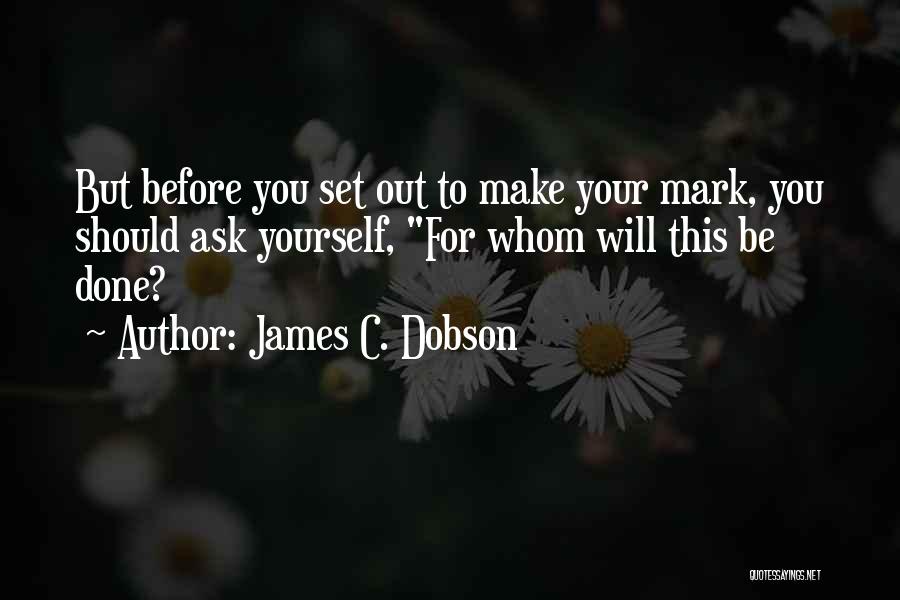 James C. Dobson Quotes 225026