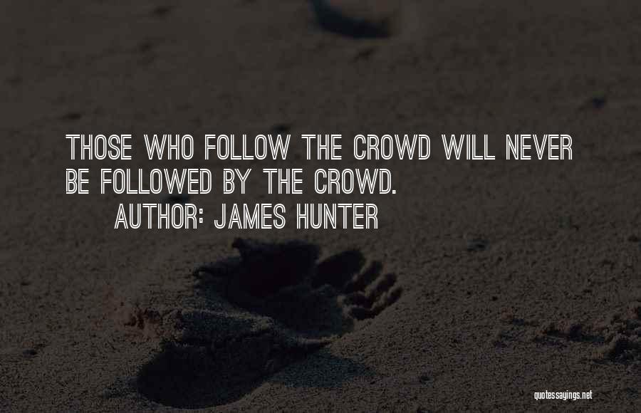 James C Hunter Quotes By James Hunter