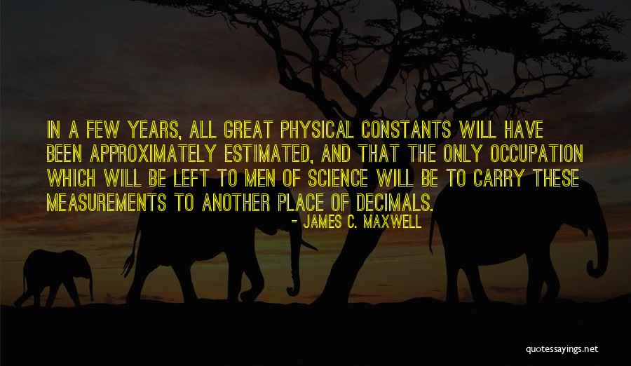 James C. Maxwell Quotes 1862602 James C. Maxwell Quotes 1862602