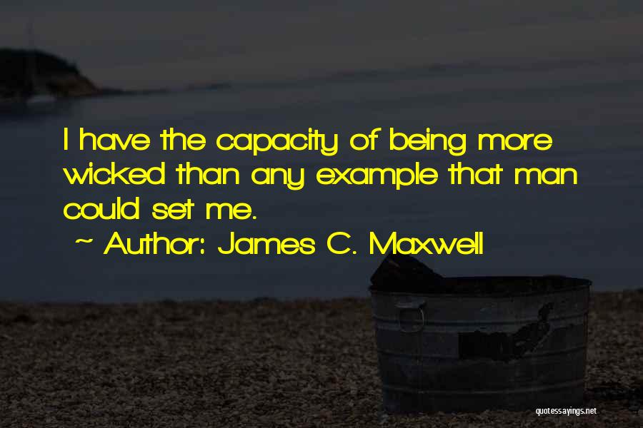 James C. Maxwell Quotes 2227710