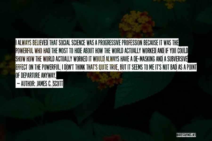 James C. Scott Quotes 655587