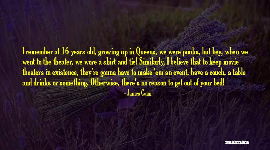 James Caan Movie Quotes By James Caan James Caan Movie Quotes By James Caan