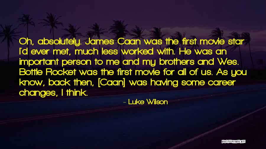 James Caan Movie Quotes By Luke Wilson James Caan Movie Quotes By Luke Wilson