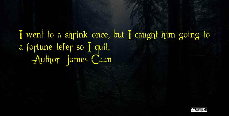 James Caan Quotes 1183141