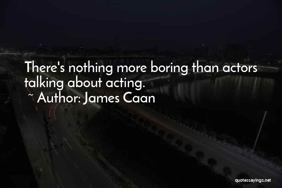 James Caan Quotes 1986404