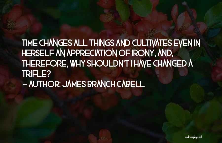 James Cabell Quotes By James Branch Cabell James Cabell Quotes By James Branch Cabell