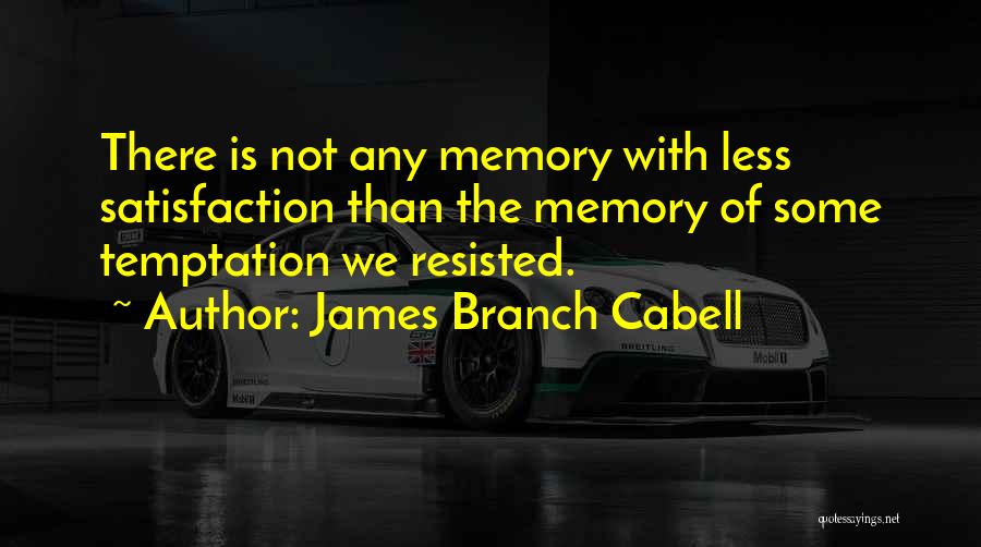 James Cabell Quotes By James Branch Cabell