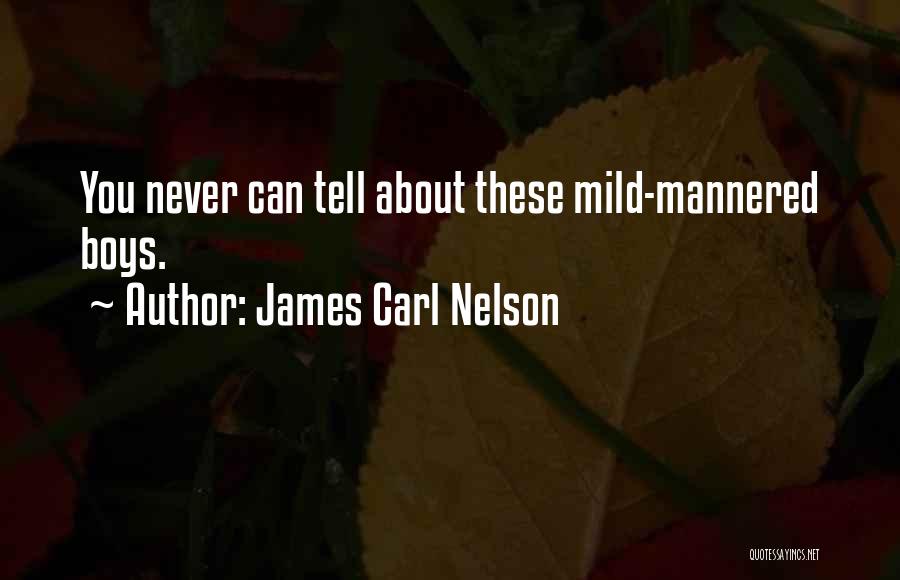 James Carl Nelson Quotes 1307567
