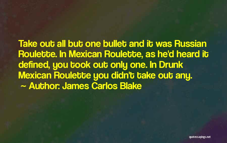 James Carlos Blake Quotes 2139157