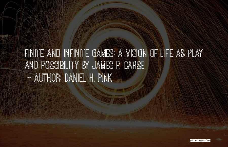 James Carse Quotes By Daniel H. Pink