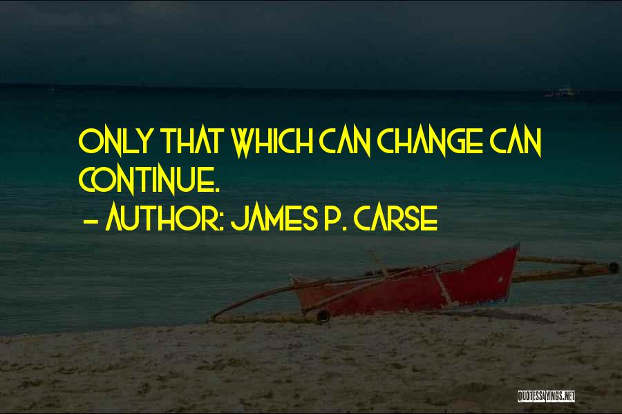 James Carse Quotes By James P. Carse