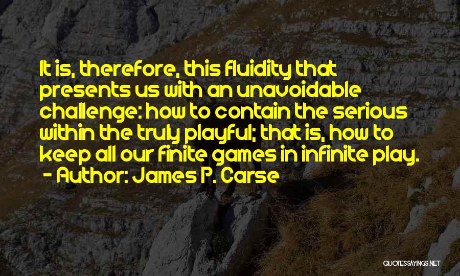 James Carse Quotes By James P. Carse